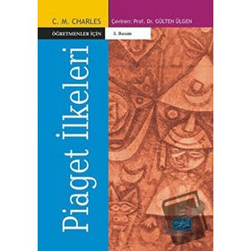 ÖĞRETMENLER İÇİN PIAGET İLKELERİ - C. M. CHARLES