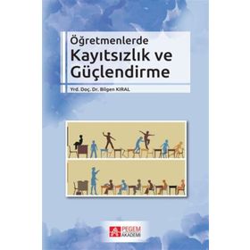 Öğretmenlerde Kayıtsızlık ve Güçlendirme - Bilgen Kıral
