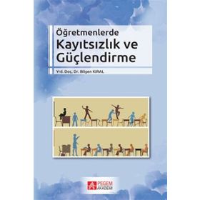 Öğretmenlerde Kayıtsızlık ve Güçlendirme - Bilgen Kıral
