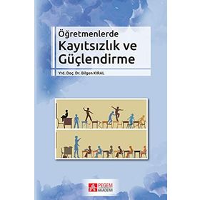 Öğretmenlerde Kayıtsızlık ve Güçlendirme - Bilgen Kıral