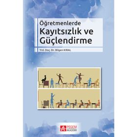Öğretmenlerde Kayıtsızlık ve Güçlendirme - Bilgen Kıral