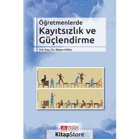 Öğretmenlerde Kayıtsızlık ve Güçlendirme - Bilgen Kıral