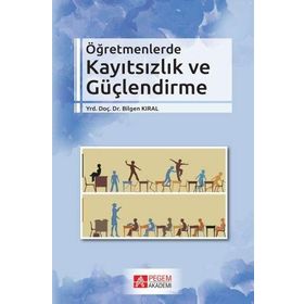 Öğretmenlerde Kayıtsızlık ve Güçlendirme - Bilgen Kıral