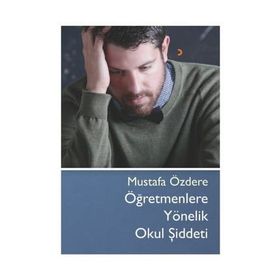 Öğretmenlere Yönelik Okul Şiddeti - Mustafa Özdere