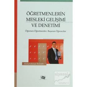 ÖĞRETMENLERİN MESLEKI GELİŞİMİ VE DENETIMI ÖĞRENEN ÖĞRETMENLER, BAŞARAN ÖĞRENCİLER - ABDURRAHMAN İLĞAN