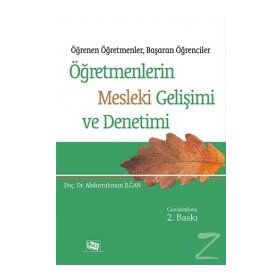 ÖĞRETMENLERİN MESLEKI GELİŞİMİ VE DENETIMI ÖĞRENEN ÖĞRETMENLER, BAŞARAN ÖĞRENCİLER - ABDURRAHMAN İLĞAN
