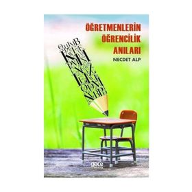 Öğretmenlerin Öğrencilik Anıları - Necdet Alp