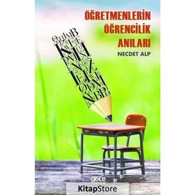 Öğretmenlerin Öğrencilik Anıları - Necdet Alp