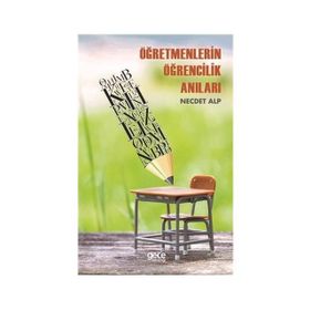 Öğretmenlerin Öğrencilik Anıları - Necdet Alp