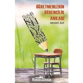 Öğretmenlerin Öğrencilik Anıları - Necdet Alp