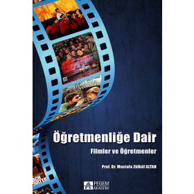 Öğretmenliğe Dair - Filmler ve Öğretmenler - Pegem Akademi Yayıncılık