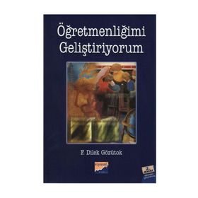 ÖĞRETMENLİĞİMİ GELİŞTİRİYORUM - F. DILEK GÖZÜTOK