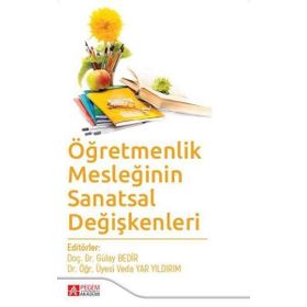 Öğretmenlik Mesleğinin Sanatsal Değişkenleri - Pegem Akademi Yayıncılık