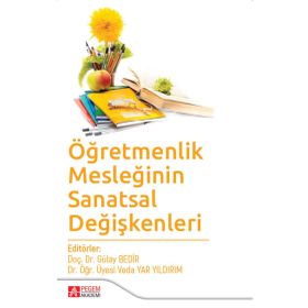 Öğretmenlik Mesleğinin Sanatsal Değişkenleri - Pegem Akademi Yayıncılık