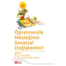 Öğretmenlik Mesleğinin Sanatsal Değişkenleri - Pegem Akademi Yayıncılık