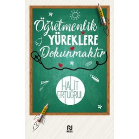 Öğretmenlik Yüreklere Dokunmaktır Nesil Yayınları