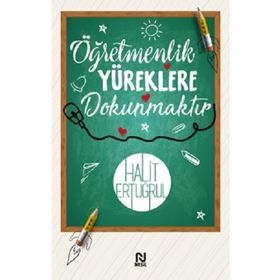 Öğretmenlik Yüreklere Dokunmaktır Nesil Yayınları