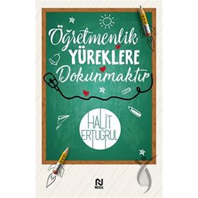 Öğretmenlik Yüreklere Dokunmaktır Nesil Yayınları