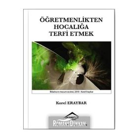 Öğretmenlikten Hocalığa Terfi Etmek - Korel Eraybar