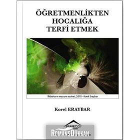 Öğretmenlikten Hocalığa Terfi Etmek - Korel Eraybar