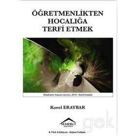 Öğretmenlikten Hocalığa Terfi Etmek - Korel Eraybar