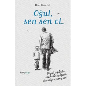 Oğul, Sen Sen Ol... - Bilal Kemikli