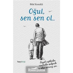 Oğul, Sen Sen Ol... - Bilal Kemikli