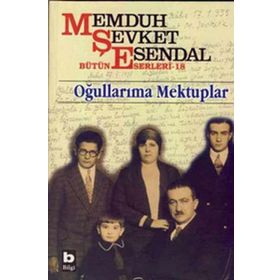 OĞULLARIMA MEKTUPLAR - MEMDUH ŞEVKET ESENDAL