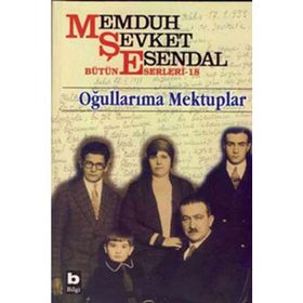 OĞULLARIMA MEKTUPLAR - MEMDUH ŞEVKET ESENDAL