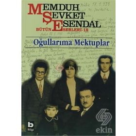 OĞULLARIMA MEKTUPLAR - MEMDUH ŞEVKET ESENDAL