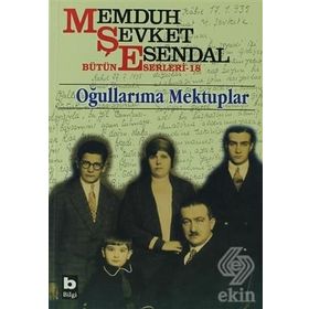 OĞULLARIMA MEKTUPLAR - MEMDUH ŞEVKET ESENDAL