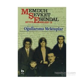 OĞULLARIMA MEKTUPLAR - MEMDUH ŞEVKET ESENDAL