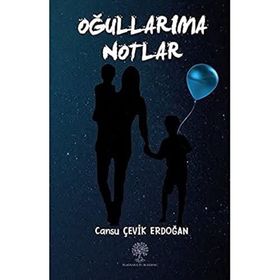 Oğullarıma Notlar - Cansu Çevik Erdoğan