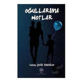 Oğullarıma Notlar - Cansu Çevik Erdoğan
