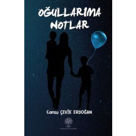 Oğullarıma Notlar - Cansu Çevik Erdoğan