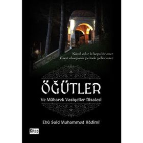 Öğütler ve Mübarek Vasiyetler Risalesi - Ebu Said Muhammed Hadimi