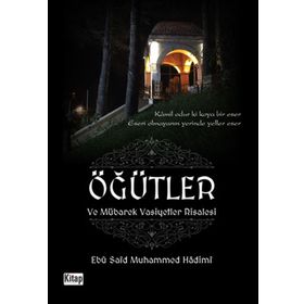 Öğütler ve Mübarek Vasiyetler Risalesi - Ebu Said Muhammed Hadimi