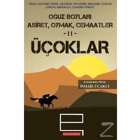 Oğuz Boyları 2 - Üçoklar - İsmail Uçakcı