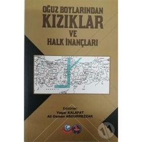 Oğuz Boylarından Kızıklar ve Halk İnançları - Kolektif