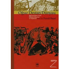 Oğuz Destan Dünyası - Fuzuli Bayat