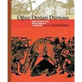 OĞUZ DESTAN DÜNYASI OĞUZNAMELERIN TARIHÎ, MITOLOJIK KÖKENLERİ VE TEŞEKKÜLÜ - FUZULI BAYAT