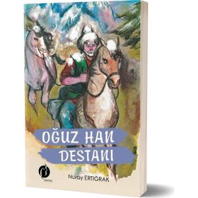 Oğuz Han Destanı - Nuray Ertığrak