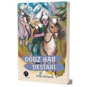 Oğuz Han Destanı - Nuray Ertığrak