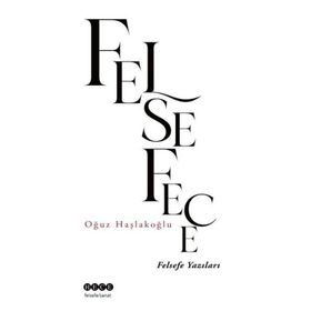 Oğuz Haşlakoğlu Felsefece - Felsefe Yazıları