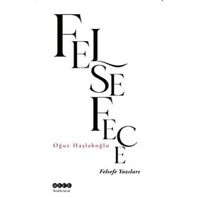 Oğuz Haşlakoğlu Felsefece - Felsefe Yazıları