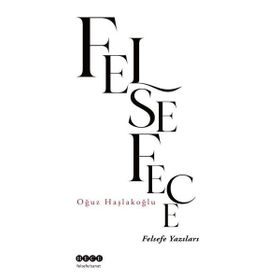 Oğuz Haşlakoğlu Felsefece - Felsefe Yazıları