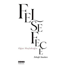 Oğuz Haşlakoğlu Felsefece - Felsefe Yazıları