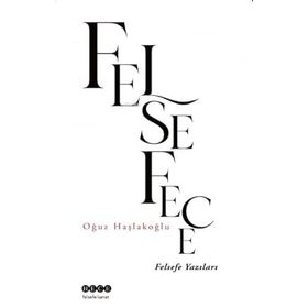 Oğuz Haşlakoğlu Felsefece - Felsefe Yazıları