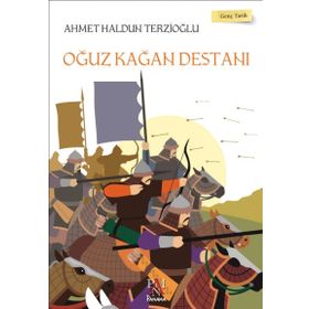 Oğuz Kağan Destanı - Ahmet Haldun Terzioğlu