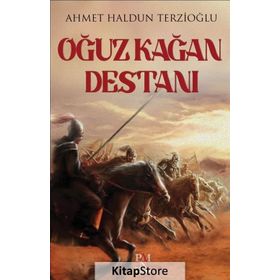 Oğuz Kağan Destanı - Ahmet Haldun Terzioğlu